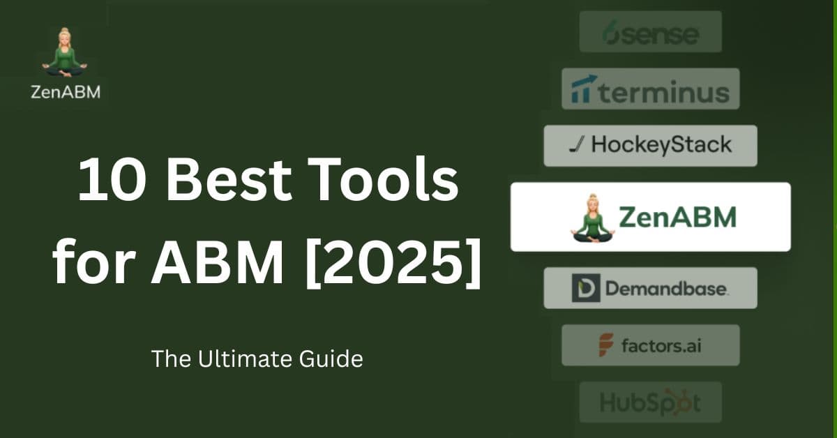 10 Best Tools for ABM [2025]: The Ultimate Guide