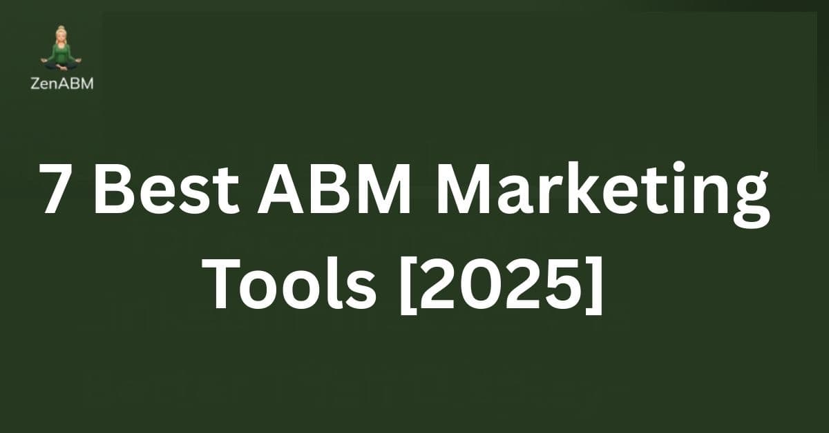 7 Best ABM Marketing Tools [2025]