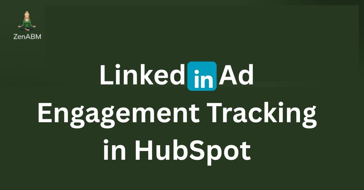 LinkedIn Ad Engagement Tracking in HubSpot