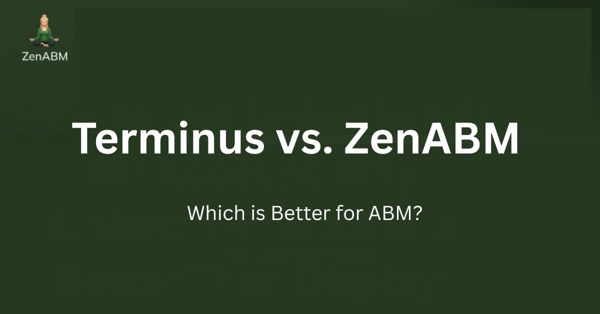 Terminus vs. ZenABM: Which is Better for ABM?