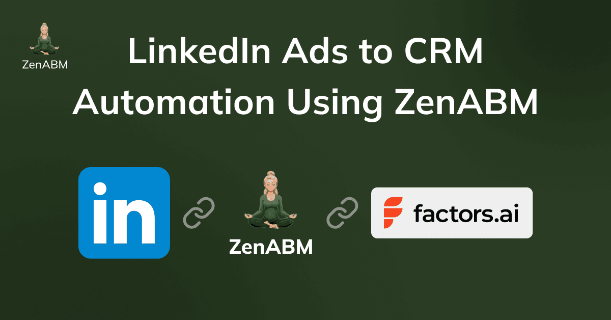 LinkedIn Ads to CRM Automation Using ZenABM