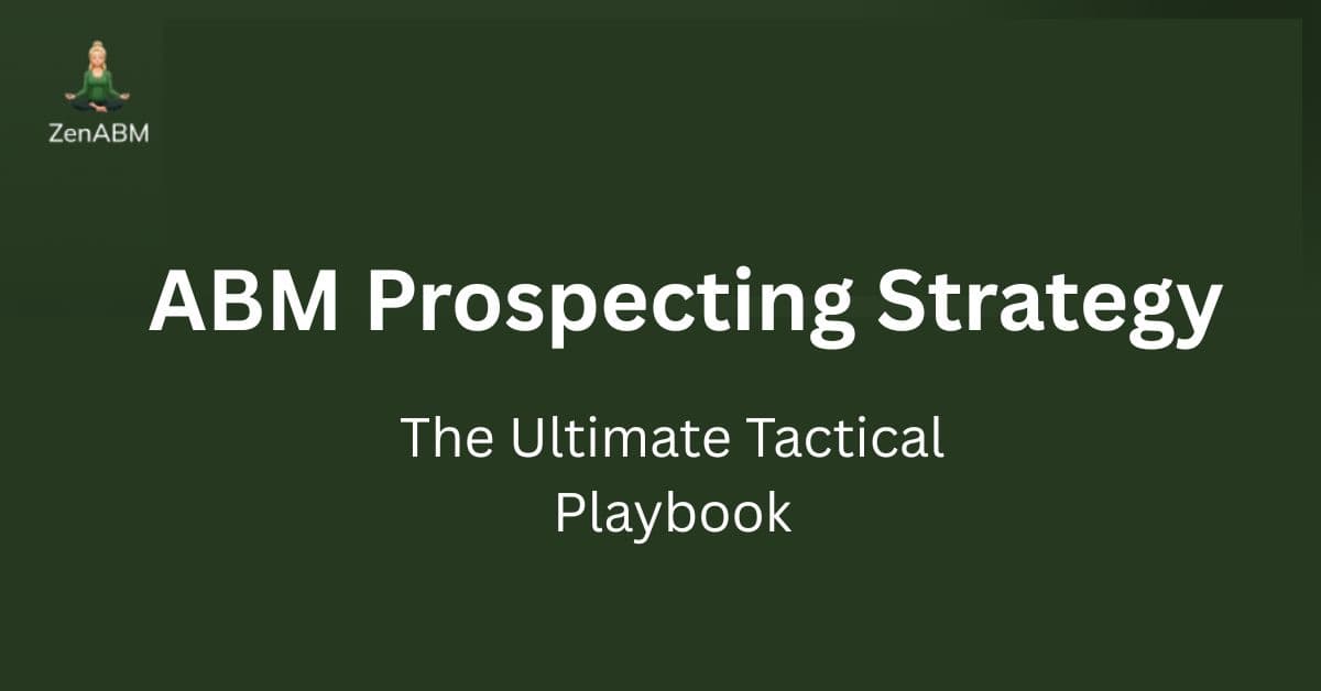 ABM Prospecting Strategy: The Ultimate Tactical Playbook for 2025
