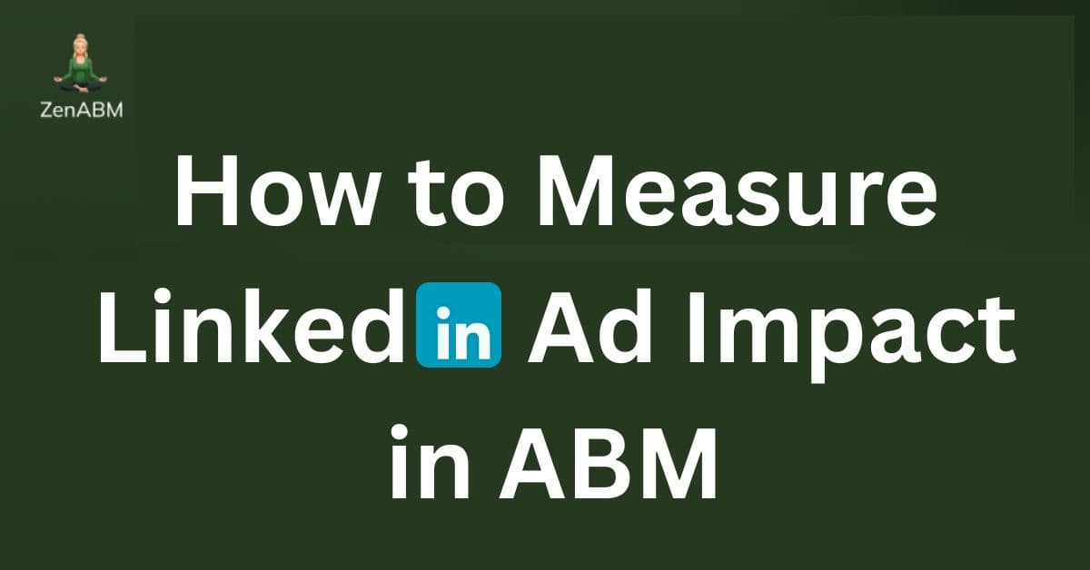 How to Measure LinkedIn Ad Impact in ABM