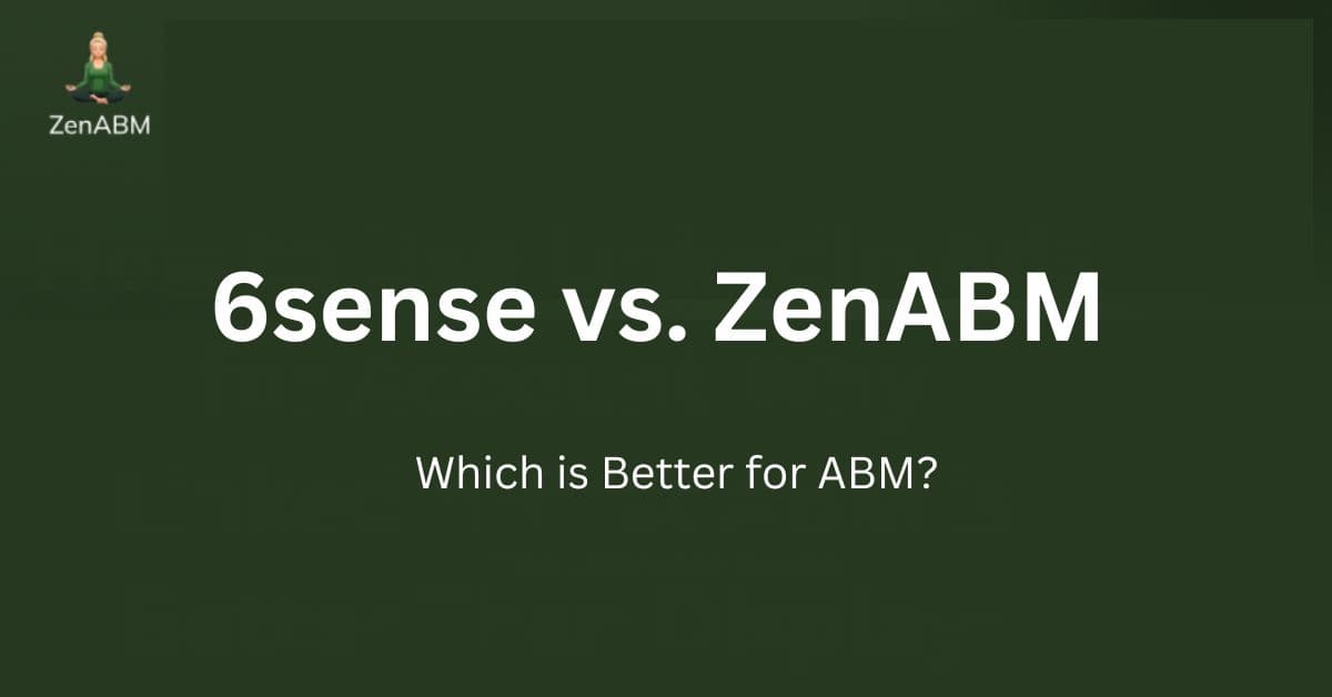 6sense vs. ZenABM: Which is Better for ABM?