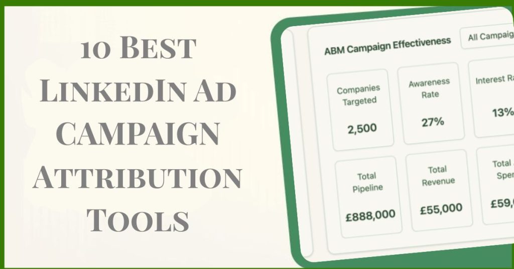 10 Best LinkedIn Ad Campaign Attribution Tools 2025
