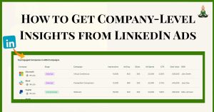 How to Get Company-Level Insights from LinkedIn Ads