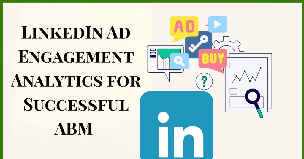 LinkedIn Ad Engagement Analytics for Successful ABM