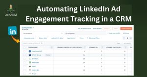 Automating LinkedIn Ad Engagement Tracking in a CRM