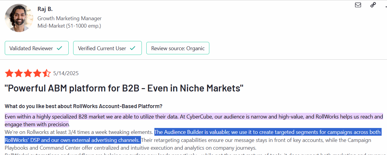 Raj, Growth Marketing Manager at CyberCube, says audience builder in RollWorks helps him create very precisely segmented audiences to target via RollWorks' own DSP and external ABM channels.