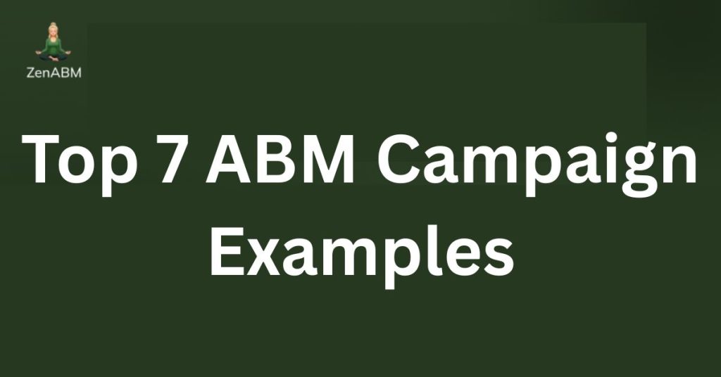 Top 7 ABM Campaign Examples