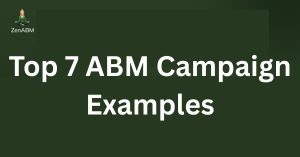 Top 7 ABM Campaign Examples
