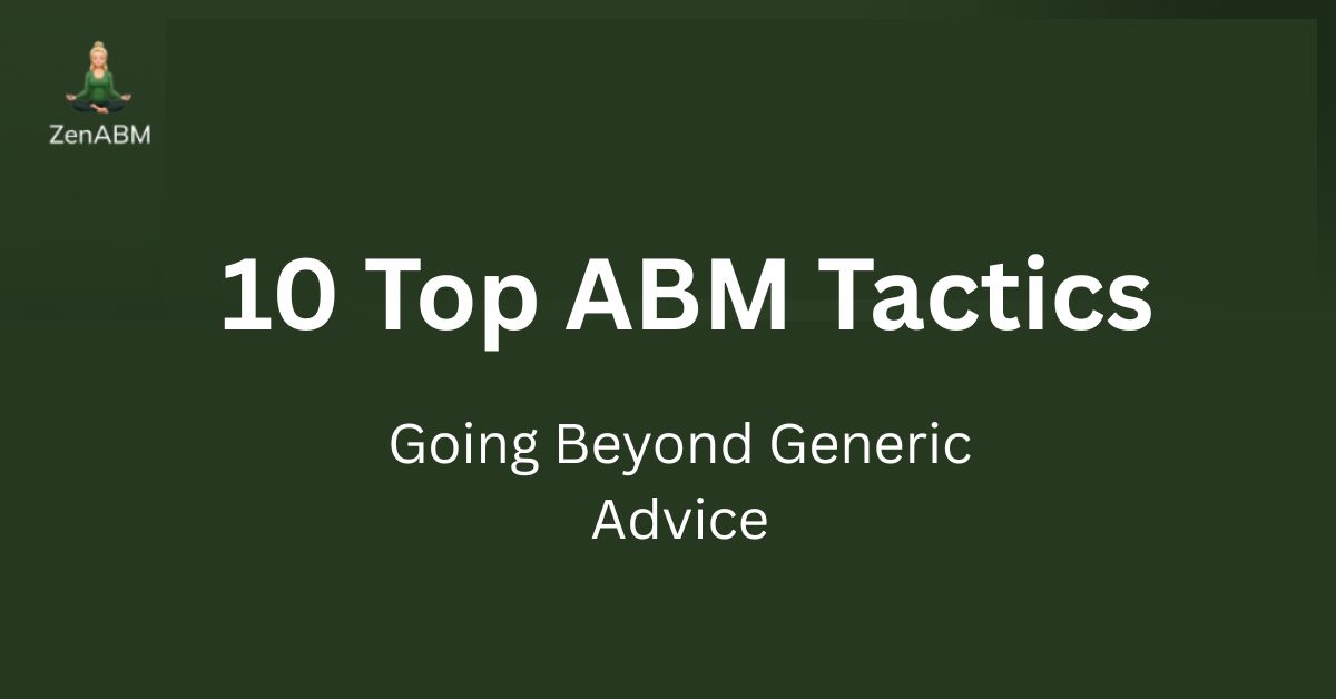 10 Top ABM Tactics: Going Beyond Generic Advice
