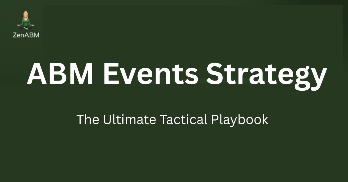 ABM Events Strategy: The Ultimate Tactical Playbook