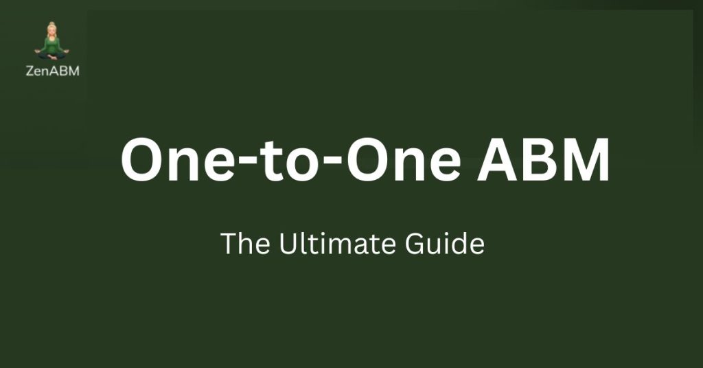 One-to-One ABM The Ultimate Guide