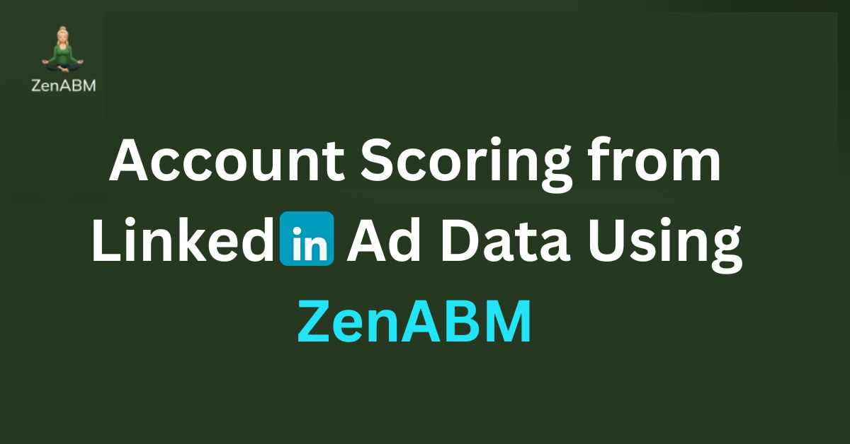 Account Scoring from LinkedIn Ad Data Using ZenABM