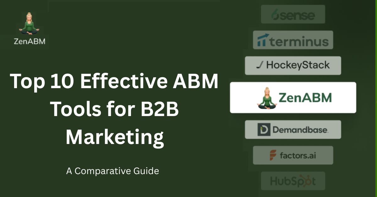 Top 10 Effective ABM Tools for B2B Marketing A Comparative Guide
