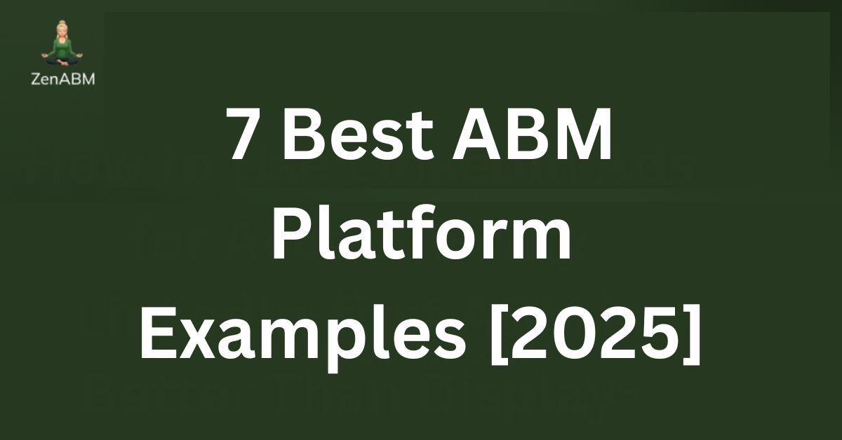 7 Best ABM Platform Examples [2025]