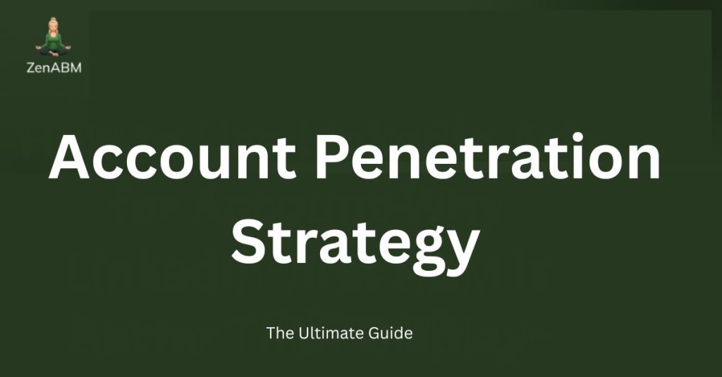 Account Penetration Strategy The Ultimate Guide