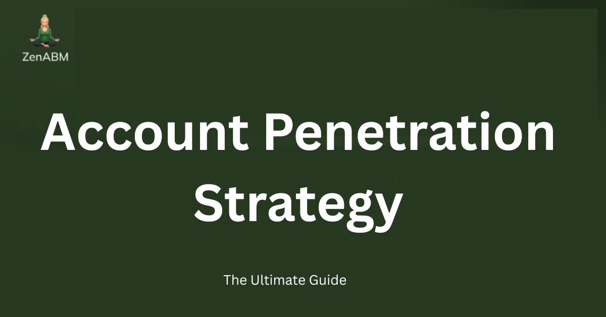 Account Penetration Strategy The Ultimate Guide