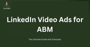 LinkedIn Video Ads for ABM The Ultimate Guide with Examples