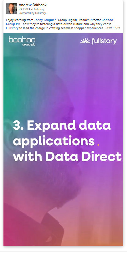 FullStory's LinkedIn video ad that performed quite well by using bold headings for each frame to compensate for the fact that LinkedIn video ads, by default, remain muted until the viewer wishes otherwise.