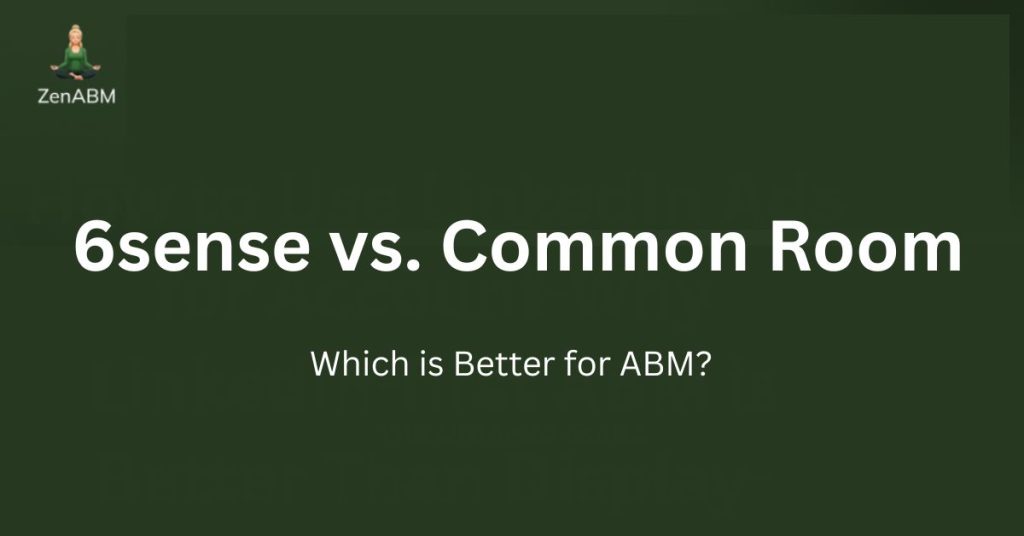 6sense vs. Common Room: Which is Better for ABM?