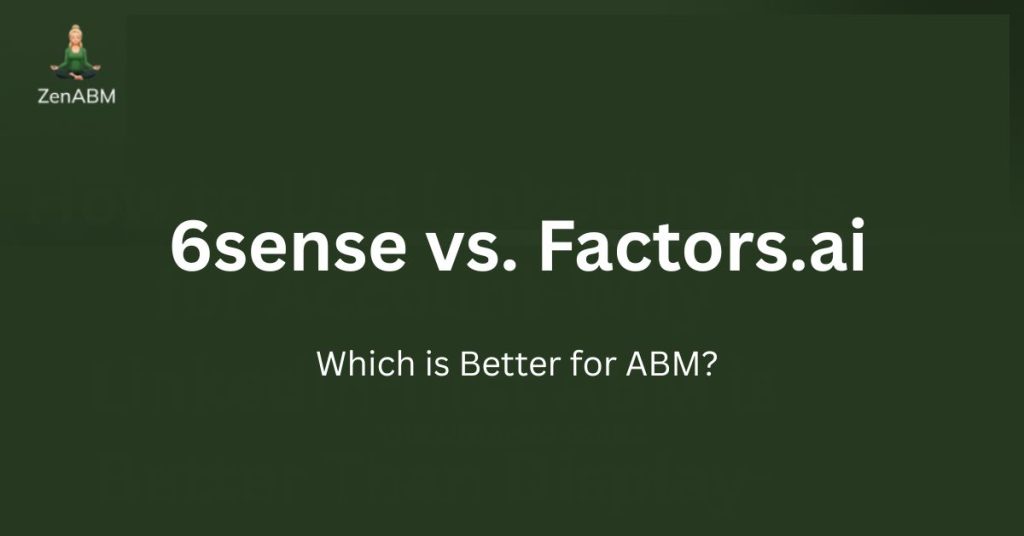 6sense vs. Factors.ai: Which is Better for ABM?