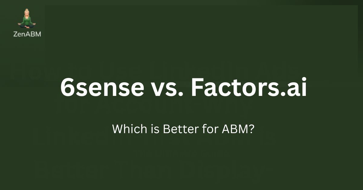 6sense vs. Factors.ai: Which is Better for ABM?