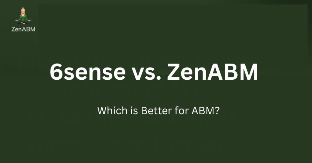 6sense vs. ZenABM Which is Better for ABM