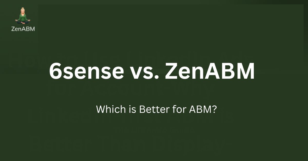 6sense vs. ZenABM Which is Better for ABM