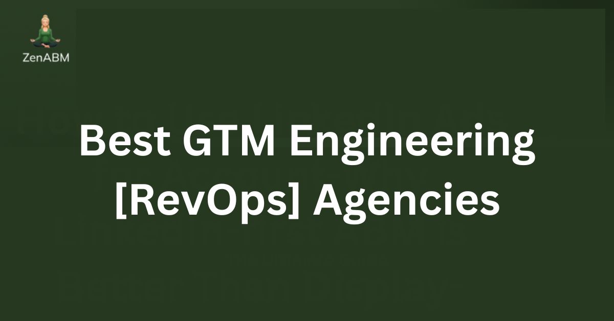 Best GTM Engineering [RevOps] Agencies