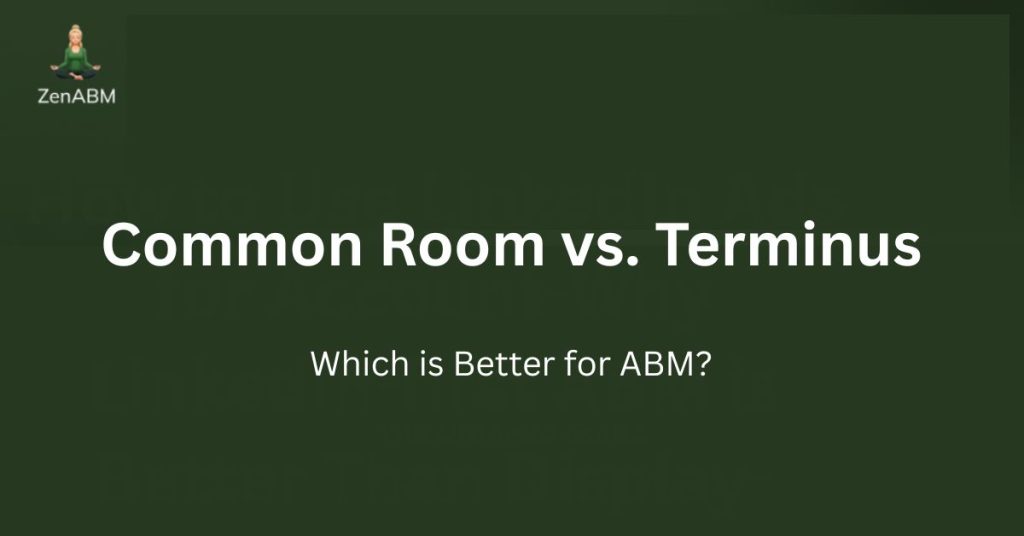 Common Room vs. Terminus Which is Better for ABM
