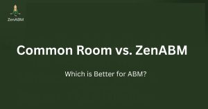 Common Room vs. ZenABM: Which is Better for ABM