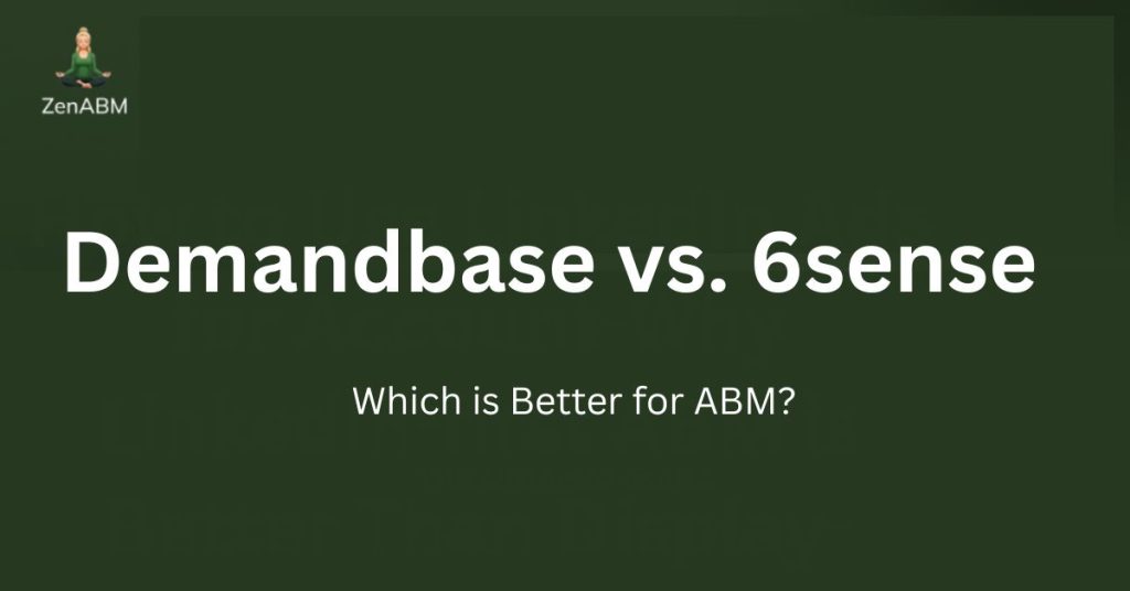 Demandbase vs. 6sense Which is Better for ABM