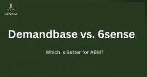 Demandbase vs. 6sense Which is Better for ABM