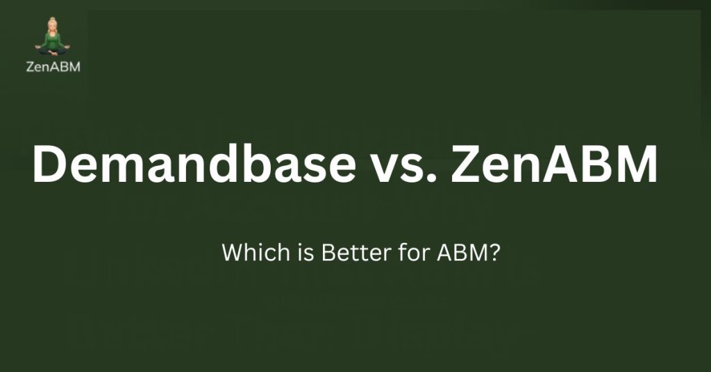 Demandbase vs. ZenABM Which is Better for ABM