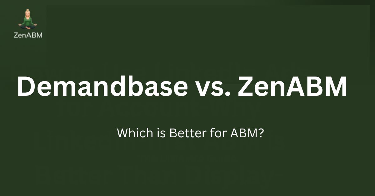 Demandbase vs. ZenABM Which is Better for ABM