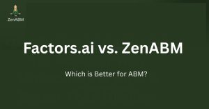Factors.ai vs. ZenABM Which is Better for ABM