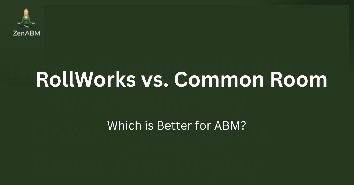 RollWorks vs. Common Room: Which is Better for ABM?