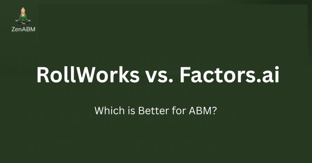 RollWorks vs. Factors.ai: Which is Better for ABM?