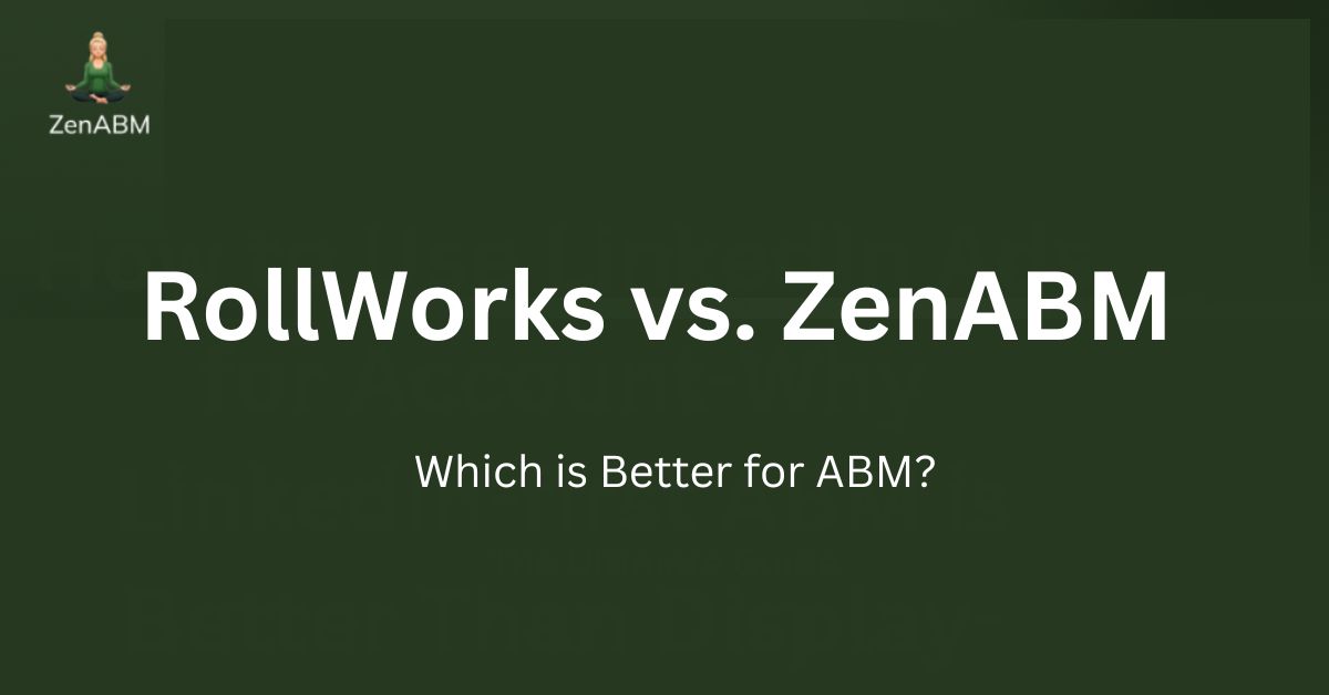 RollWorks vs. ZenABM Which is Better for ABM