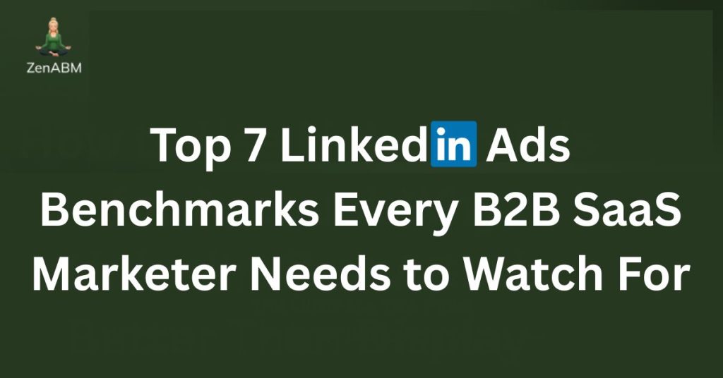 Top 7 LinkedIn Ads Benchmarks Every B2B SaaS Marketer Needs to Watch For in 2025