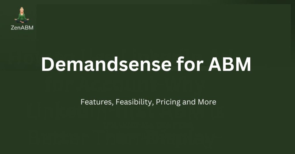 Demandsense for ABM Features, Feasibility, Pricing and More
