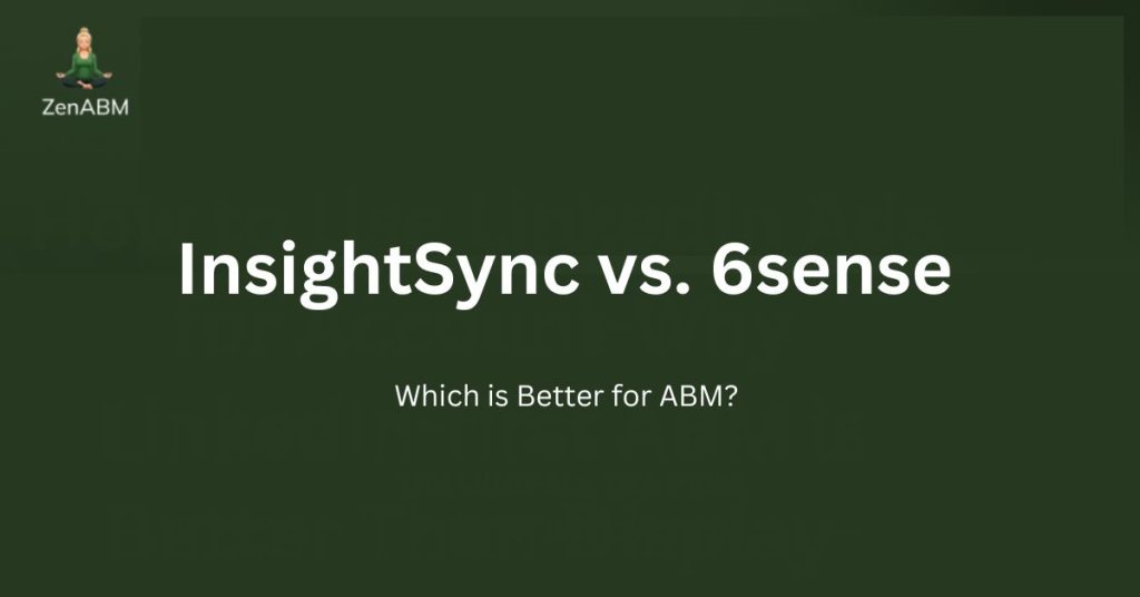 InsightSync vs. 6sense: Which is Better for ABM?