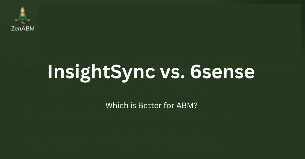 InsightSync vs. 6sense: Which is Better for ABM?