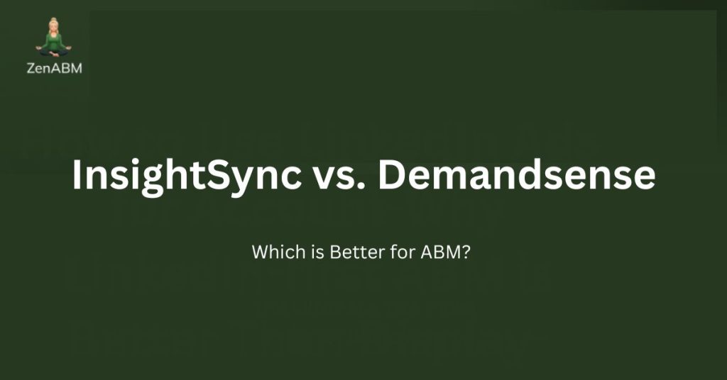 InsightSync vs. Demandsense: Which is Better for ABM?