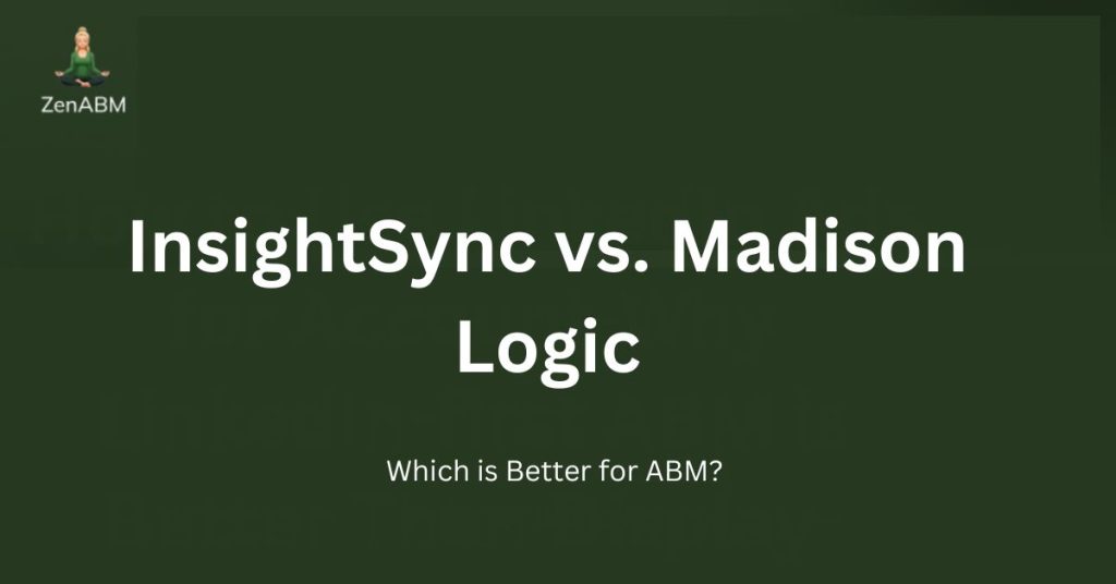 InsightSync vs. Madison Logic Which is Better for ABM