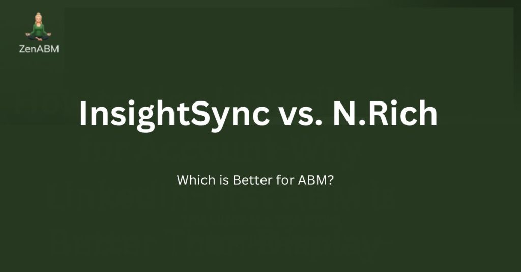InsightSync vs. N.Rich Which is Better for ABM