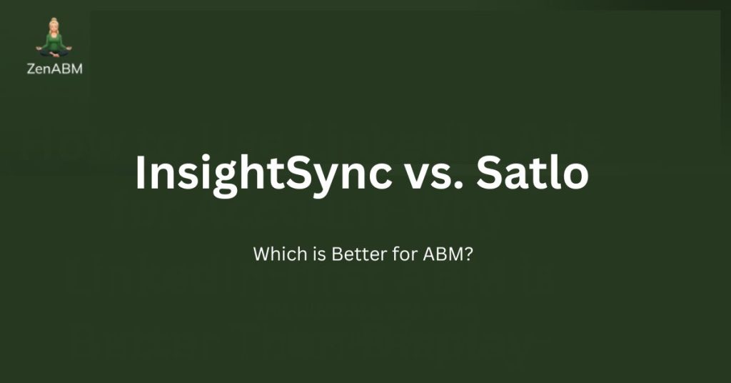 InsightSync vs. Satlo: Which is Better for ABM?