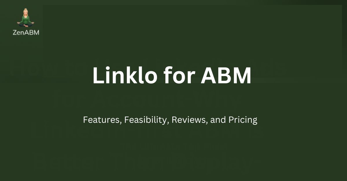 Linklo for ABM Features, Feasibility, Review, and Pricing
